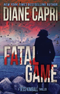 Fatal Game: A Jess Kimball Thriller (The Jess Kimball Thrillers Series)