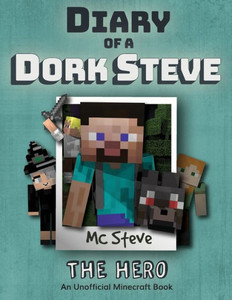 Diary of a Minecraft Dork Steve: Book 2 - The Hero (2) Diary of a Minecraft Dork Steve: Book 2 - The Hero (2)