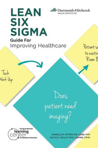 LEAN SIX SIGMA Guide for Improving Healthcare LEAN SIX SIGMA Guide for Improving Healthcare