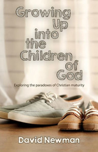 Growing Up into the Children of God: Exploring the Paradoxes of Christian Maturity