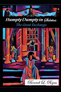 Humpty Dumpty in Stilettos: The Great Exchange Humpty Dumpty in Stilettos: The Great Exchange