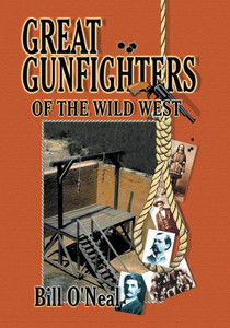 Great Gunfighters of the Old West Great Gunfighters of the Old West