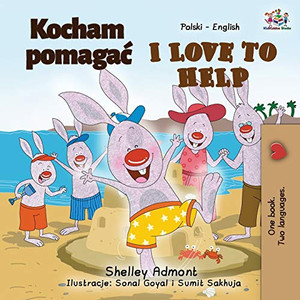 I Love to Help (Polish English Bilingual Book for Kids) (Polish English Bilingual Collection) (Polish Edition) - Paperback I Love to Help (Polish English Bilingual Book for Kids) (Polish English Bilingual Collection) (Polish Edition) - Paperback