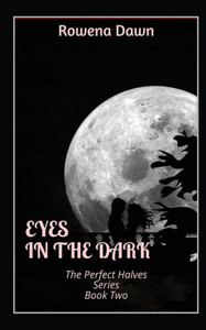 Eyes in the Dark` (Perfect Halves) Eyes in the Dark` (Perfect Halves)