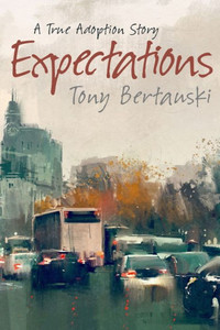 Expectations: A True Adoption Story Expectations: A True Adoption Story