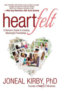 Heartfelt: A Woman's Guide to Creating Meaningful Friendships Heartfelt: A Woman's Guide to Creating Meaningful Friendships