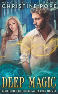 Deep Magic (The Witches of Cleopatra Hill) Deep Magic (The Witches of Cleopatra Hill)