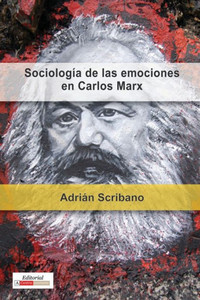 Sociología de las emociones en Carlos Marx (Historia y Ciencias Sociales) (Spanish Edition)