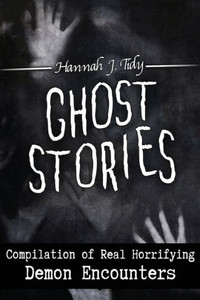 GHOST STORIES: Compilation of Real Horrifying- Demon Encounters GHOST STORIES: Compilation of Real Horrifying- Demon Encounters