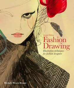 Fashion Drawing, Second Edition: Illustration Techniques for Fashion Designers (Perfect book for Fashion Students) Fashion Drawing, Second Edition: Illustration Techniques for Fashion Designers (Perfect book for Fashion Students)