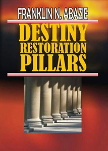 Destiny Restoration Pillars: Deliverance Destiny Restoration Pillars: Deliverance