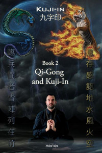 Kuji-In 2: Qi-Gong and Kuji-In Kuji-In 2: Qi-Gong and Kuji-In