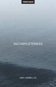 Incompleteness Incompleteness