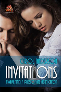 Invitations: Awakening a passionate addiction Invitations: Awakening a passionate addiction