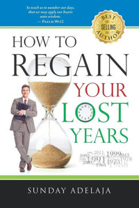 How To Regain Your Lost Years How To Regain Your Lost Years