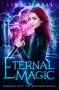 Eternal Magic (Dragon's Gift: The Huntress) Eternal Magic (Dragon's Gift: The Huntress)