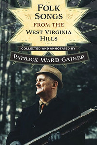 Folk Songs from the West Virginia Hills (Sounding Appalachia) Folk Songs from the West Virginia Hills (Sounding Appalachia)