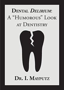 Dental Delirium: A Humorous Look at Dentistry