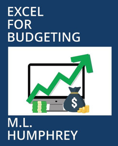 Excel for Budgeting (Budgeting for Beginners) Excel for Budgeting (Budgeting for Beginners)
