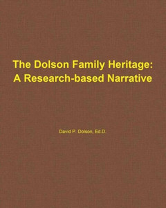 The Dolson Family Heritage: A Research-Based Narrative The Dolson Family Heritage: A Research-Based Narrative