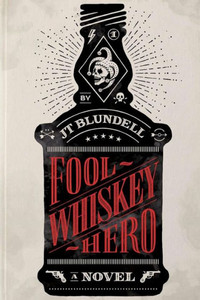 Fool Whiskey Hero (Drunken Fool Thrillers)