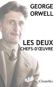 George Orwell - Les deux chefs-d'uvre: La ferme des animaux - 1984 (Classipublica) (French Edition)