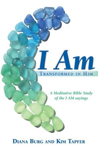 I Am: Transformed in Him: A Meditative Bible Study (All 12 Studies in One Volume) I Am: Transformed in Him: A Meditative Bible Study (All 12 Studies in One Volume)