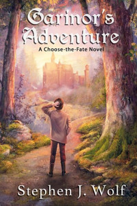 Garinor's Adventure: A Choose-the-Fate Novel Garinor's Adventure: A Choose-the-Fate Novel