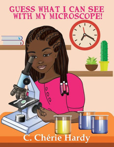 Guess What I Can See with My Microscope!: Girl Version Guess What I Can See with My Microscope!: Girl Version