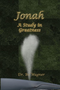Jonah: A Study in Greatness Jonah: A Study in Greatness