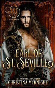 Earl of St. Seville: Wicked Regency Romance (Wicked Earls' Club) Earl of St. Seville: Wicked Regency Romance (Wicked Earls' Club)