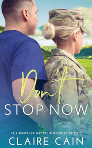 Don't Stop Now (The Rambler Battalion Series) Don't Stop Now (The Rambler Battalion Series)