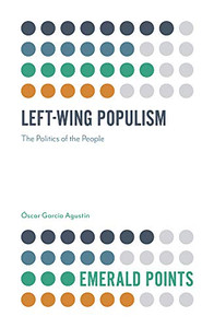 Left-Wing Populism: The Politics of the People (Emerald Points) Left-Wing Populism: The Politics of the People (Emerald Points)