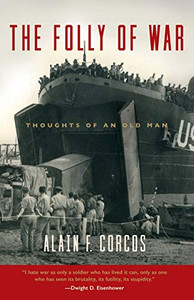 The Folly of War: Thoughts of an Old Man The Folly of War: Thoughts of an Old Man