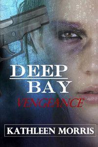 Deep Bay Vengeance - A Christian Mystery Suspense Deep Bay Vengeance - A Christian Mystery Suspense