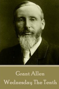 Grant Allen - Wednesday The Tenth: A Tale of the South Pacific Grant Allen - Wednesday The Tenth: A Tale of the South Pacific