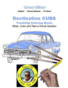 Destination Cuba - Traveling Coloring Book: 30 Illustrations, Relax, Color & Take a Virtual Vacation (Travelingcoloringbooks.com) Destination Cuba - Traveling Coloring Book: 30 Illustrations, Relax, Color & Take a Virtual Vacation (Travelingcoloringbooks.com)