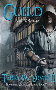 Guild: A LitRPG Novella (Monsters, Maces and Magic) Guild: A LitRPG Novella (Monsters, Maces and Magic)