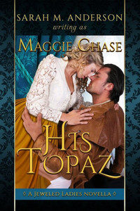 His Topaz: A Historical Western Romance (The Jeweled Ladies) His Topaz: A Historical Western Romance (The Jeweled Ladies)