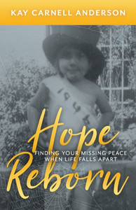 Hope Reborn: Finding Your Missing Peace When Life Falls Apart