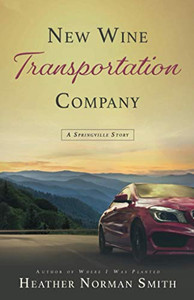 New Wine Transportation Company: A Springville Story New Wine Transportation Company: A Springville Story
