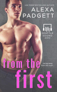 From the First: Book Five of the Seattle Sound Series From the First: Book Five of the Seattle Sound Series