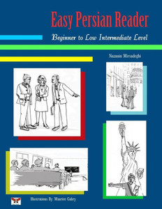 Easy Persian Reader: Beginner to Low Intermediate Level: (Farsi-English Bi-Lingual Edition) (Persian Edition)