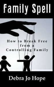 Family Spell: How to Break Free from a Controlling Family Family Spell: How to Break Free from a Controlling Family