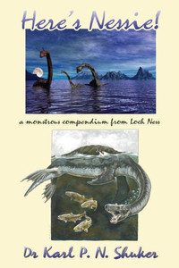 Here's Nessie: A Monstrous Compendium from Loch Ness Here's Nessie: A Monstrous Compendium from Loch Ness