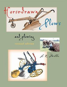 Horsedrawn Plows & plowing: revised edition