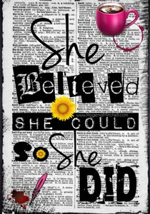 She Believed She Could So She Did She Believed She Could So She Did