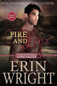 Fire and Love: A Fireman Western Romance Novel (Firefighters of Long Valley Romance - Large Print)