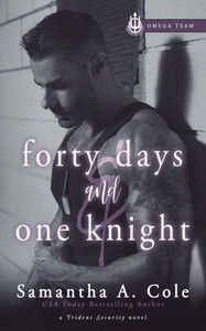 Forty Days and One Knight: Trident Security Omega Team Book 2