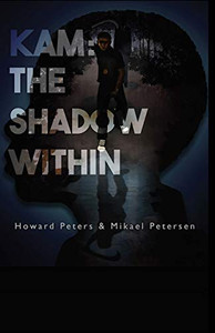 Kam: The Shadow Within: The Shadow Within Kam: The Shadow Within: The Shadow Within